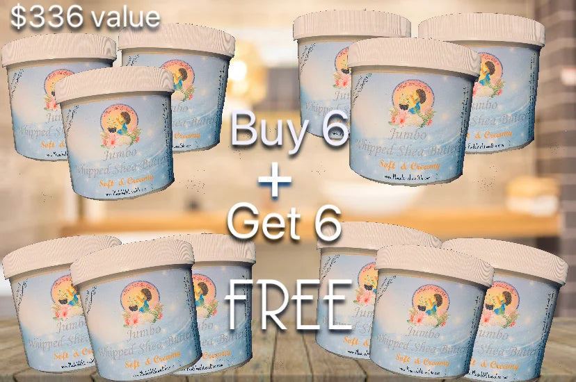 Buy 6 get 6 FREE Jumbo Whipped Shea Butter